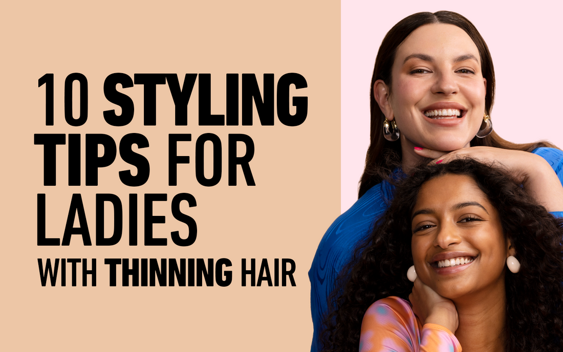 BOLDIFY Blog - 10 Styling Tips for Ladies with Thinning Hair